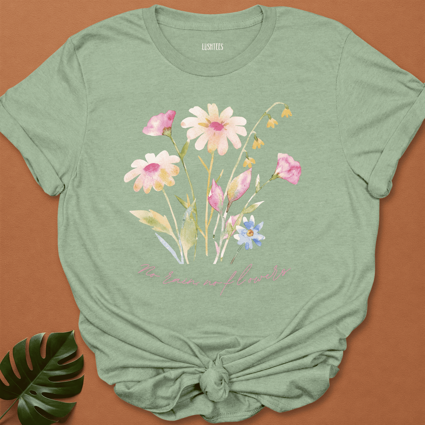 No Rain No Flowers T-shirt