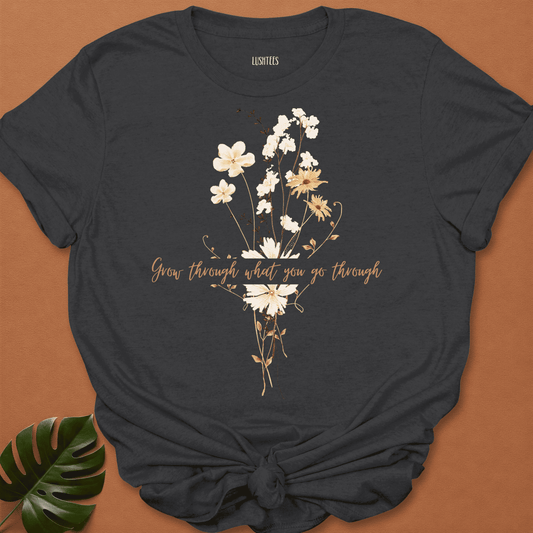 Grow through what You Go Through