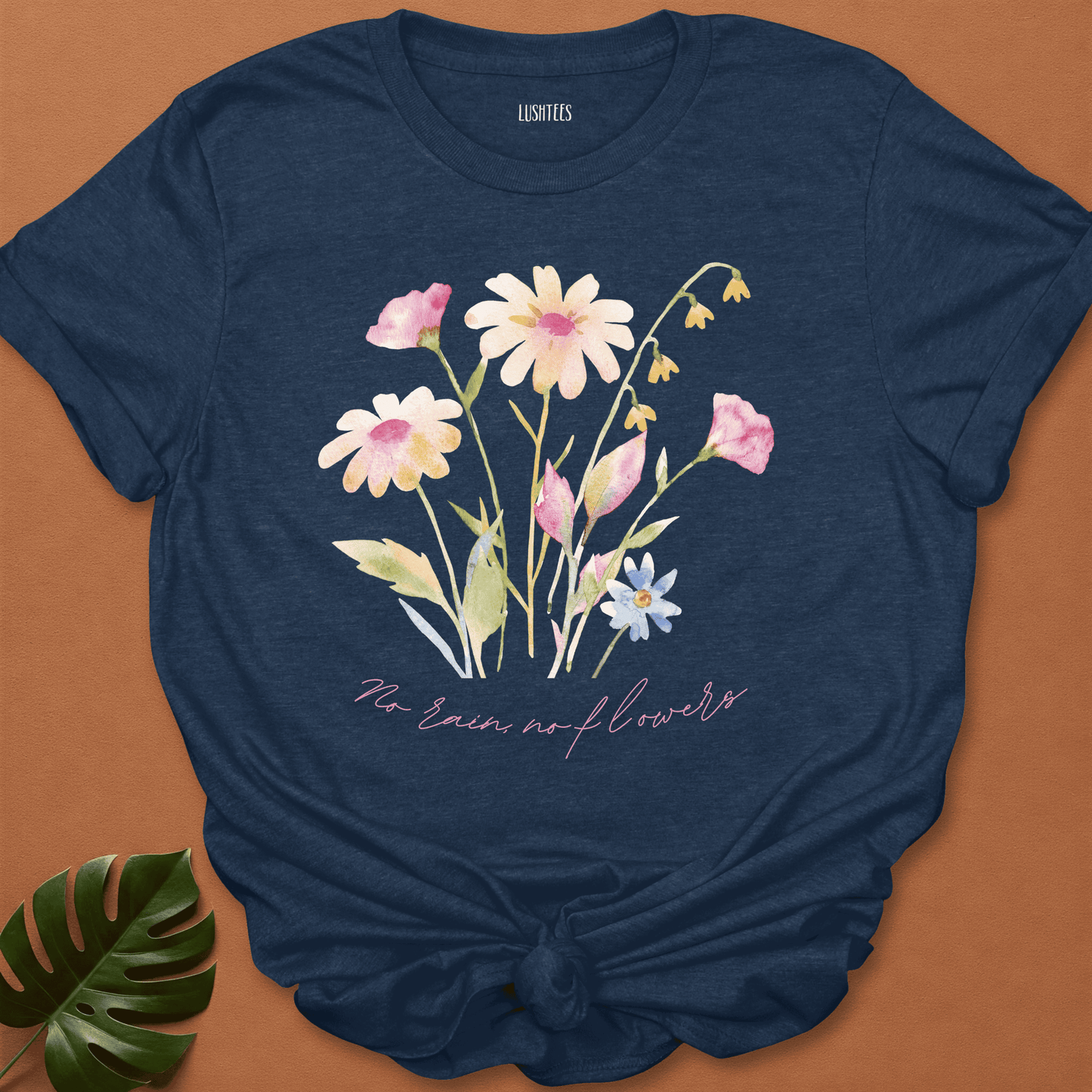 No Rain No Flowers T-shirt