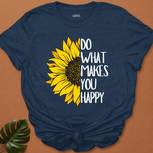 Sunshine & Purpose - Do What Makes You Happy Tee