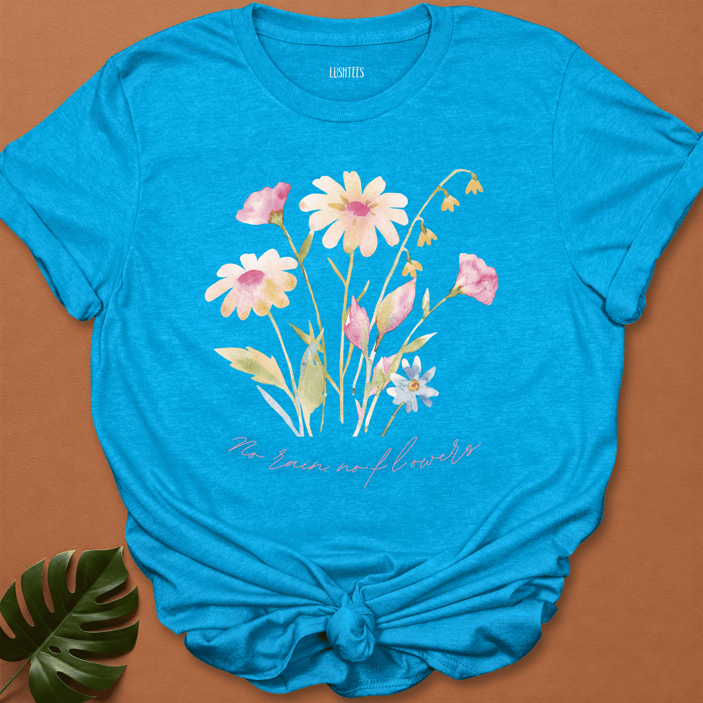No Rain No Flowers T-shirt