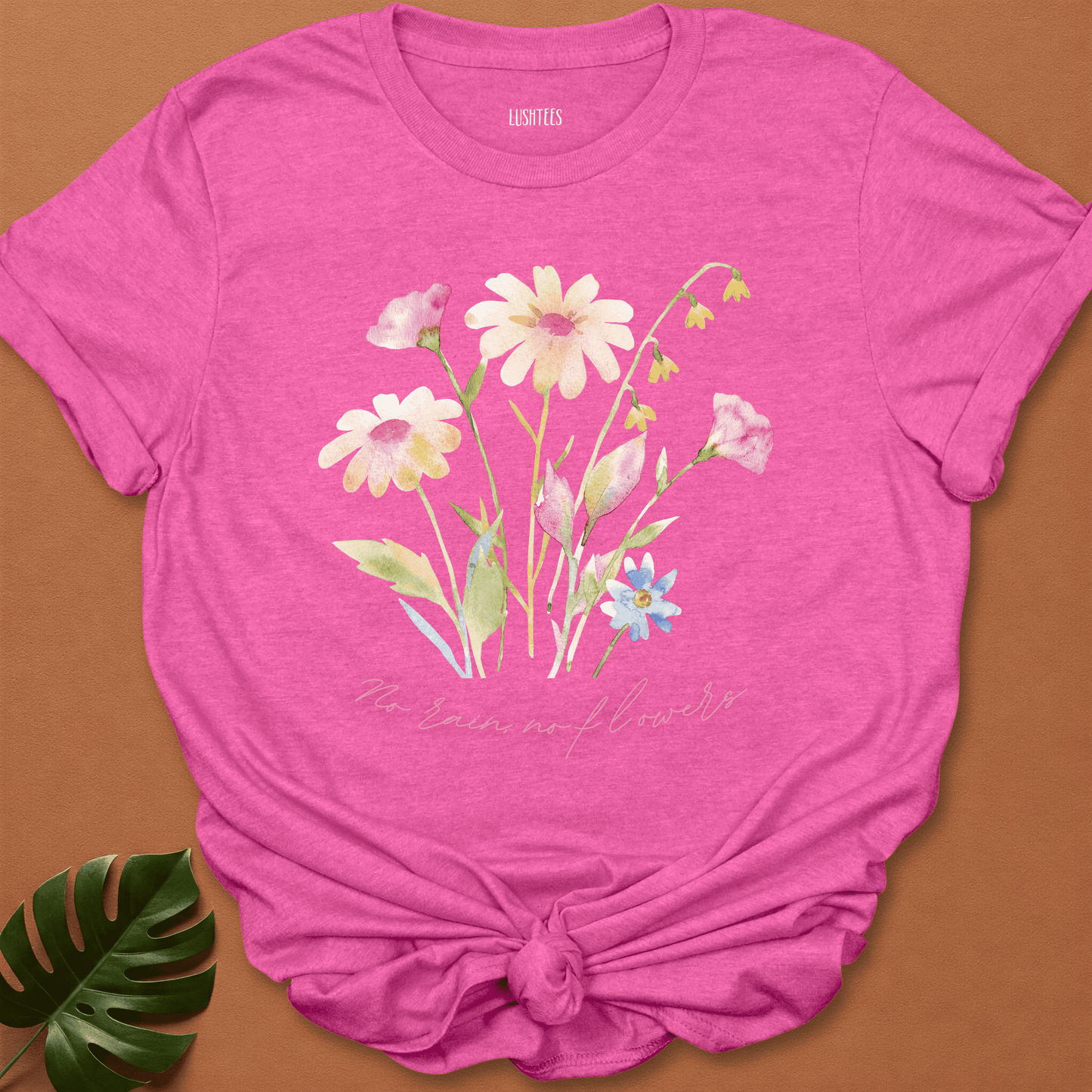 No Rain No Flowers T-shirt