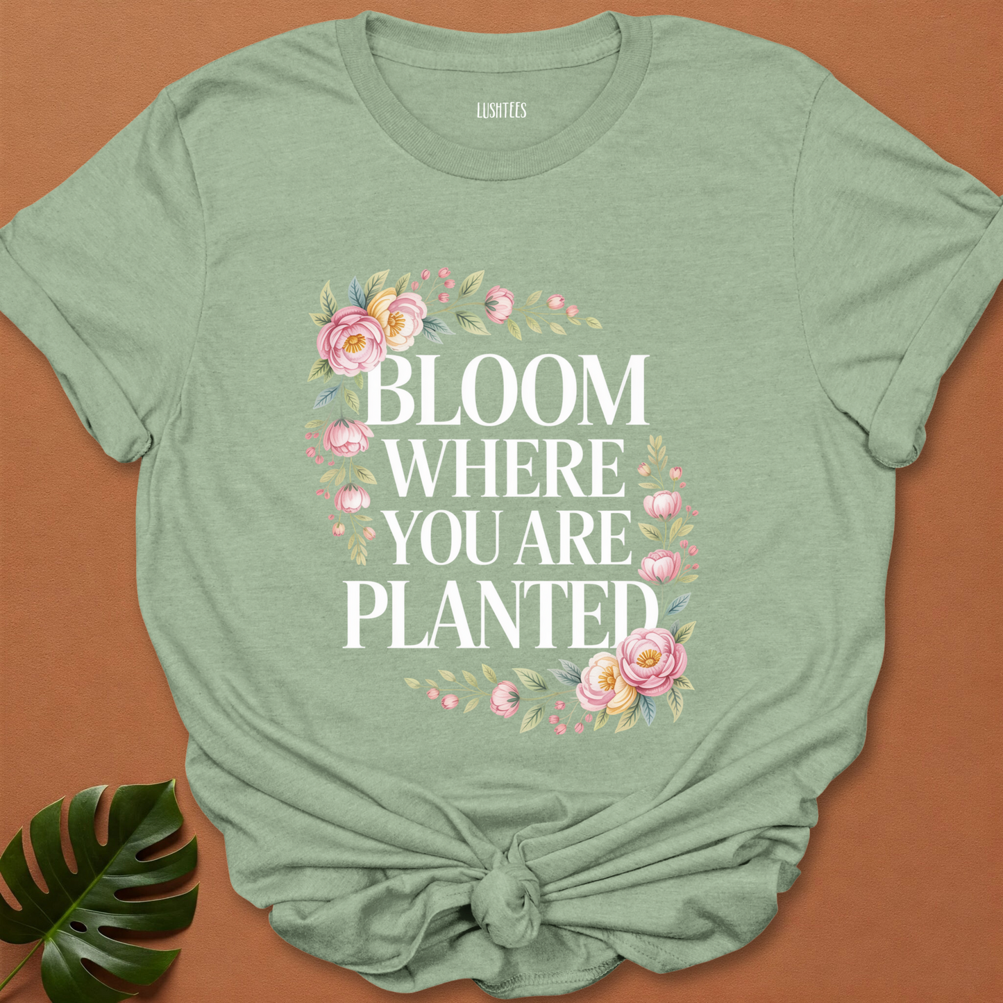 Bloom Where You Are Planted – Inspirational Floral T-Shirt