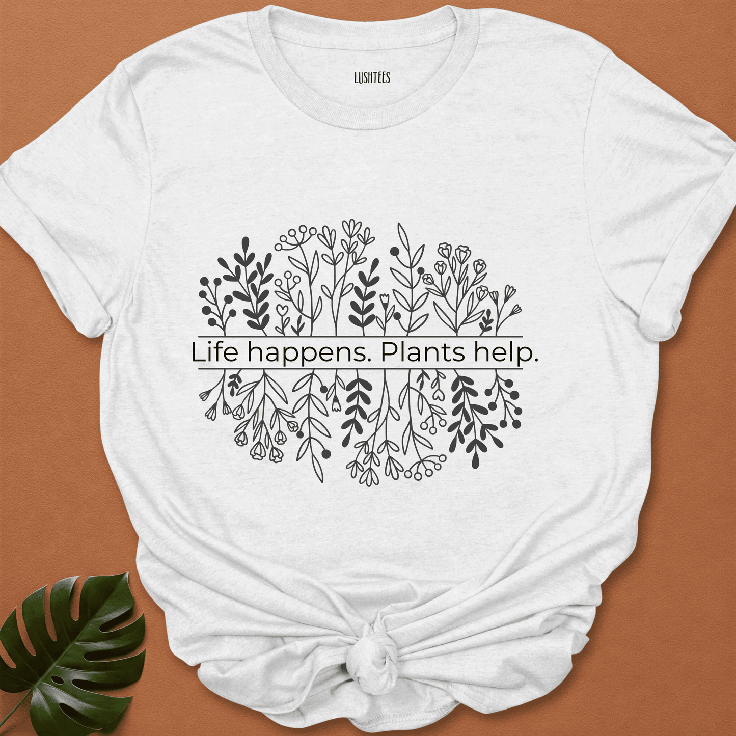 Life Happens.Plants Help