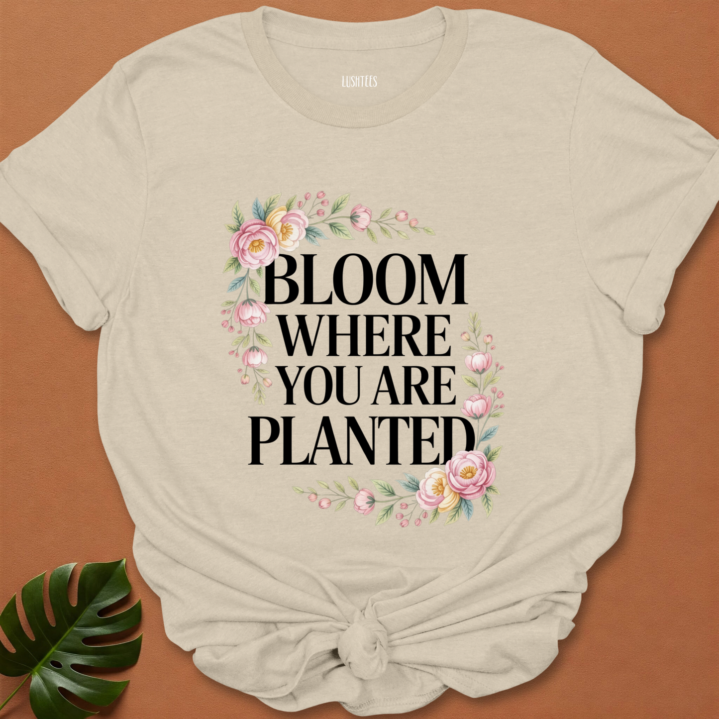 Bloom Where You Are Planted – Inspirational Floral T-Shirt