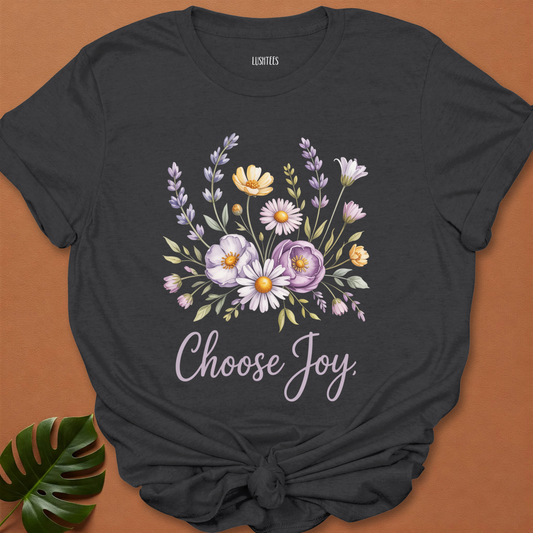 Choose Joy – Inspirational Wildflower T-Shirt