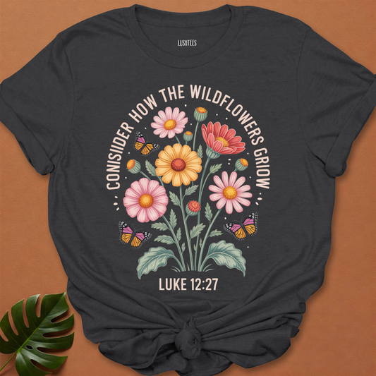 Luke 12:27 Wildflower Tee