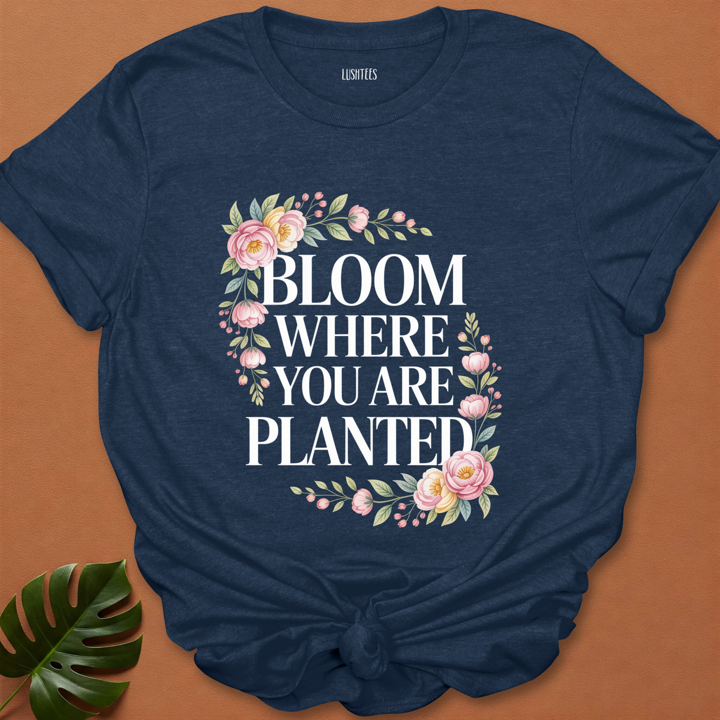 Bloom Where You Are Planted – Inspirational Floral T-Shirt