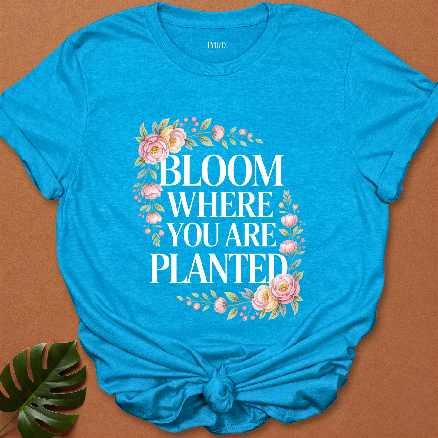 Bloom Where You Are Planted – Inspirational Floral T-Shirt